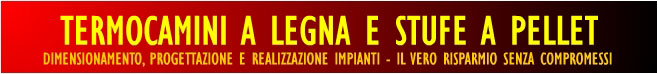 Termocamini a legna e stufe a pellet